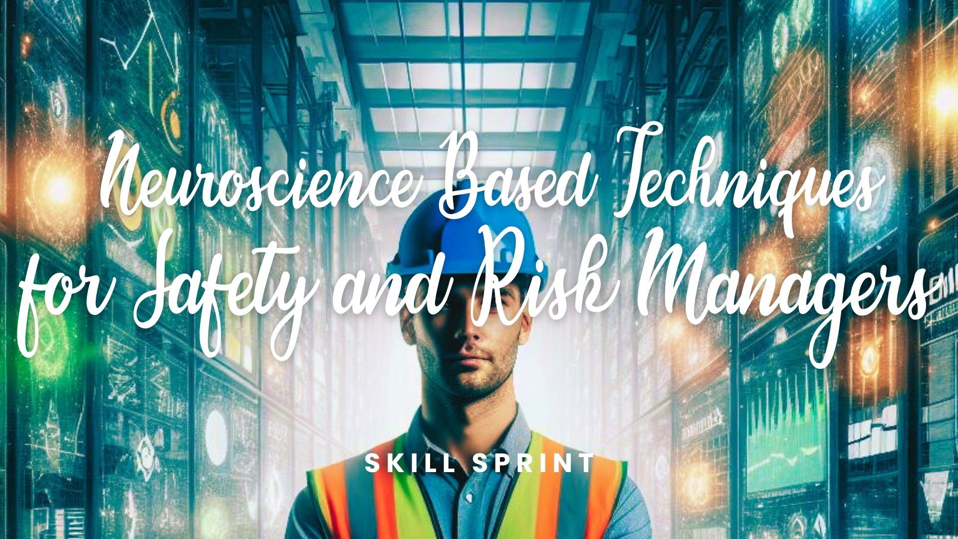 Enhancing workplace safety with Neuroscience