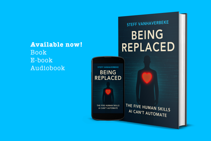 BEING REPLACED - The Five Human Skills AI Can't Automate - Steff Vanhaverbeke